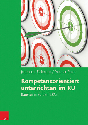 Buchcover Kompetenzorientiert unterrichten im RU | Jeannette Eickmann | EAN 9783647702179 | ISBN 3-647-70217-X | ISBN 978-3-647-70217-9