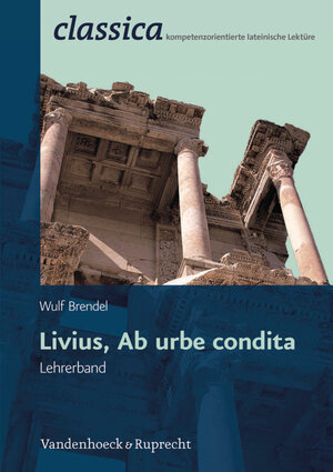 Buchcover Livius, ab urbe condita - Lehrerband | Wulf Brendel | EAN 9783647900230 | ISBN 3-647-90023-0 | ISBN 978-3-647-90023-0