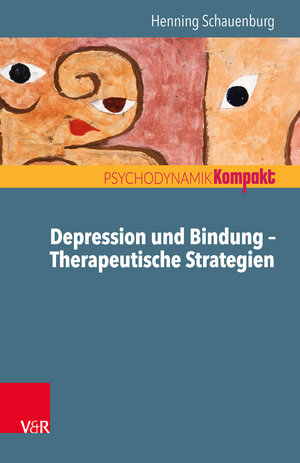 Buchcover Depression und Bindung – Therapeutische Strategien | Henning Schauenburg | EAN 9783647901169 | ISBN 3-647-90116-4 | ISBN 978-3-647-90116-9