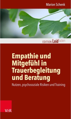 Buchcover Empathie und Mitgefühl in Trauerbegleitung und Beratung  | EAN 9783647994574 | ISBN 3-647-99457-X | ISBN 978-3-647-99457-4