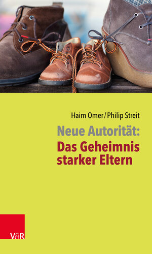 Buchcover Neue Autorität: Das Geheimnis starker Eltern | Haim Omer | EAN 9783647997551 | ISBN 3-647-99755-2 | ISBN 978-3-647-99755-1