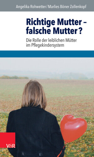 Buchcover Richtige Mutter – falsche Mutter? | Angelika Rohwetter | EAN 9783647997575 | ISBN 3-647-99757-9 | ISBN 978-3-647-99757-5