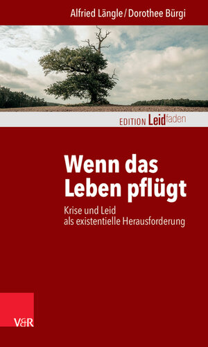 Buchcover Wenn das Leben pflügt | Alfried Längle | EAN 9783647997612 | ISBN 3-647-99761-7 | ISBN 978-3-647-99761-2