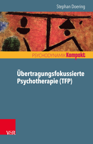 Buchcover Übertragungsfokussierte Psychotherapie (TFP) | Stephan Doering | EAN 9783647997834 | ISBN 3-647-99783-8 | ISBN 978-3-647-99783-4