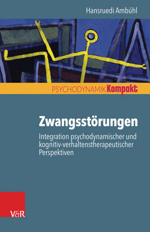 Buchcover Zwangsstörungen – Integration psychodynamischer und kognitiv-verhaltenstherapeutischer Perspektiven | Hansruedi Ambühl | EAN 9783647998664 | ISBN 3-647-99866-4 | ISBN 978-3-647-99866-4