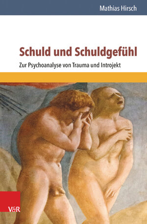 Buchcover Schuld und Schuldgefühl | Mathias Hirsch | EAN 9783647998688 | ISBN 3-647-99868-0 | ISBN 978-3-647-99868-8