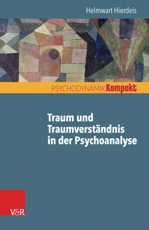 Buchcover Traum und Traumverständnis in der Psychoanalyse | Helmwart Hierdeis | EAN 9783647998862 | ISBN 3-647-99886-9 | ISBN 978-3-647-99886-2