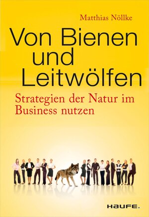Buchcover Von Bienen und Leitwölfen | Matthias Nöllke | EAN 9783648006900 | ISBN 3-648-00690-8 | ISBN 978-3-648-00690-0