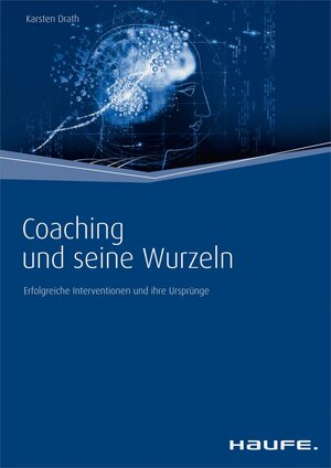 Buchcover Coaching und seine Wurzeln | Karsten Drath | EAN 9783648031100 | ISBN 3-648-03110-4 | ISBN 978-3-648-03110-0