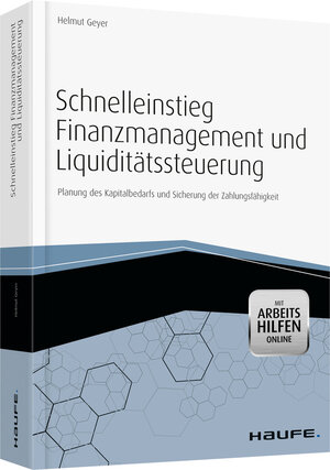 Buchcover Schnelleinstieg Finanzmanagement und Liquiditätssteuerung - mit Arbeitshilfen online | Helmut Geyer | EAN 9783648032015 | ISBN 3-648-03201-1 | ISBN 978-3-648-03201-5