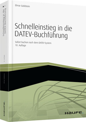 Buchcover Schnelleinstieg in die DATEV-Buchführung | Elmar Goldstein | EAN 9783648036525 | ISBN 3-648-03652-1 | ISBN 978-3-648-03652-5