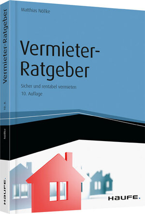 Buchcover Vermieter-Ratgeber | Matthias Nöllke | EAN 9783648047194 | ISBN 3-648-04719-1 | ISBN 978-3-648-04719-4