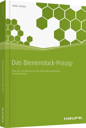 Buchcover Das Bienenstock-Prinzip | Dieter Schürer | EAN 9783648049112 | ISBN 3-648-04911-9 | ISBN 978-3-648-04911-2