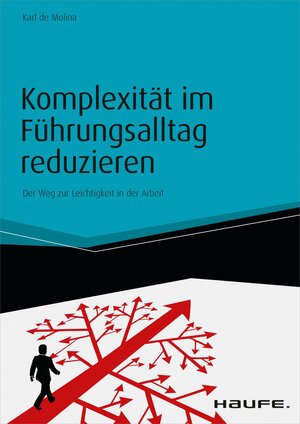 Buchcover Komplexität im Führungsalltag reduzieren - inkl. Arbeitshilfen online | Karl-Maria Molina | EAN 9783648066256 | ISBN 3-648-06625-0 | ISBN 978-3-648-06625-6