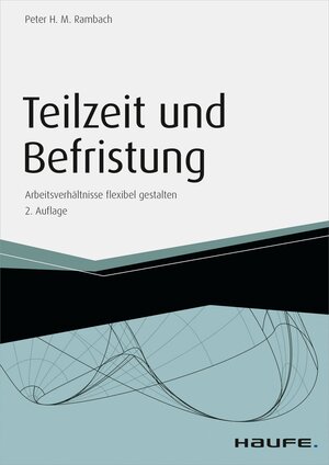Buchcover Teilzeit und Befristung | Peter H.M. Rambach | EAN 9783648066409 | ISBN 3-648-06640-4 | ISBN 978-3-648-06640-9