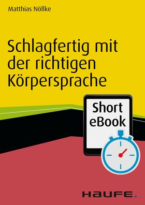 Buchcover Schlagfertig mit der richtigen Körpersprache | Matthias Nöllke | EAN 9783648067284 | ISBN 3-648-06728-1 | ISBN 978-3-648-06728-4