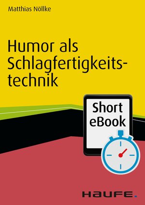 Buchcover Humor als Schlagfertigkeitstechnik | Matthias Nöllke | EAN 9783648067345 | ISBN 3-648-06734-6 | ISBN 978-3-648-06734-5