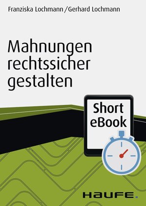 Buchcover Mahnungen rechtssicher gestalten | Franziska Lochmann | EAN 9783648072738 | ISBN 3-648-07273-0 | ISBN 978-3-648-07273-8