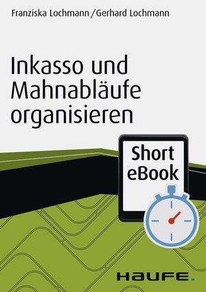 Buchcover Inkasso und Mahnabläufe organisieren | Franziska Lochmann | EAN 9783648072752 | ISBN 3-648-07275-7 | ISBN 978-3-648-07275-2