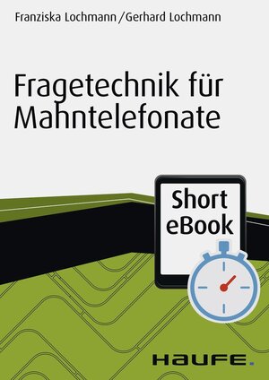 Buchcover Fragetechnik für Mahntelefonate | Franziska Lochmann | EAN 9783648072790 | ISBN 3-648-07279-X | ISBN 978-3-648-07279-0
