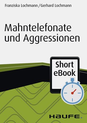 Buchcover Mahntelefonate und Aggressionen | Franziska Lochmann | EAN 9783648072806 | ISBN 3-648-07280-3 | ISBN 978-3-648-07280-6