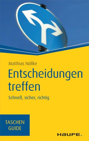 Buchcover Entscheidungen treffen | Matthias Nöllke | EAN 9783648078112 | ISBN 3-648-07811-9 | ISBN 978-3-648-07811-2
