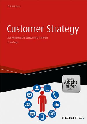 Buchcover Customer Strategy - inkl. Arbeitshilfen online | Phil Winters | EAN 9783648083017 | ISBN 3-648-08301-5 | ISBN 978-3-648-08301-7