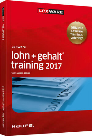 Buchcover Lexware lohn+gehalt® training 2017 | Claus-Jürgen Conrad | EAN 9783648094334 | ISBN 3-648-09433-5 | ISBN 978-3-648-09433-4