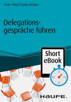 Buchcover Delegationsgespräche führen | Franz Hölzl | EAN 9783648098943 | ISBN 3-648-09894-2 | ISBN 978-3-648-09894-3