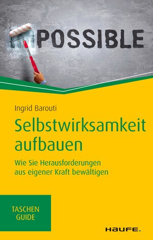 Buchcover Selbstwirksamkeit aufbauen | Ingrid Barouti | EAN 9783648107614 | ISBN 3-648-10761-5 | ISBN 978-3-648-10761-4