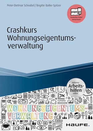 Buchcover Crashkurs Wohnungseigentumsverwaltung - inkl. Arbeitshilfen online | Peter-Dietmar Schnabel | EAN 9783648108888 | ISBN 3-648-10888-3 | ISBN 978-3-648-10888-8