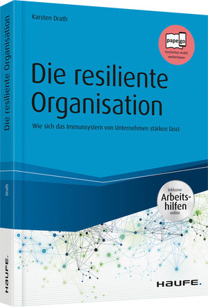 Buchcover Die resiliente Organisation - inkl. Arbeitshilfen online | Karsten Drath | EAN 9783648110645 | ISBN 3-648-11064-0 | ISBN 978-3-648-11064-5