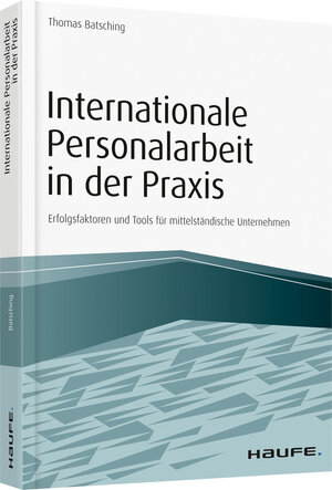 Buchcover Internationale Personalarbeit in der Praxis | Thomas Batsching | EAN 9783648110775 | ISBN 3-648-11077-2 | ISBN 978-3-648-11077-5