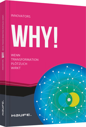 Buchcover WHY! | Haufe Innovators | EAN 9783648113097 | ISBN 3-648-11309-7 | ISBN 978-3-648-11309-7