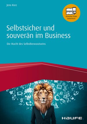 Buchcover Selbstsicher und souverän im Business | Jens Korz | EAN 9783648117156 | ISBN 3-648-11715-7 | ISBN 978-3-648-11715-6