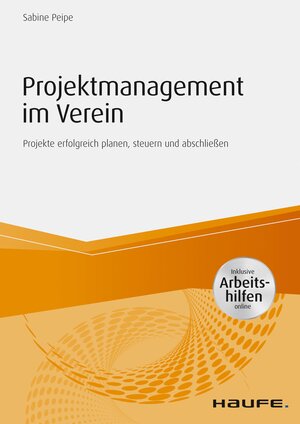 Buchcover Projektmanagement im Verein - inkl. Arbeitshilfen online | Sabine Peipe | EAN 9783648122020 | ISBN 3-648-12202-9 | ISBN 978-3-648-12202-0