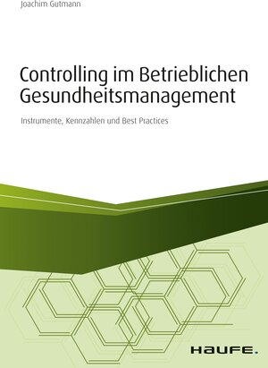 Buchcover Controlling im betrieblichen Gesundheitsmanagement | Joachim Gutmann | EAN 9783648123089 | ISBN 3-648-12308-4 | ISBN 978-3-648-12308-9