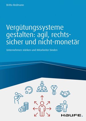 Buchcover Vergütungssysteme gestalten: agil, rechtssicher und nicht-monetär | Britta Redmann | EAN 9783648124352 | ISBN 3-648-12435-8 | ISBN 978-3-648-12435-2