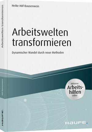 Buchcover Arbeitswelten transformieren - inkl. Arbeitshilfen online | Heike Höf-Bausenwein | EAN 9783648132289 | ISBN 3-648-13228-8 | ISBN 978-3-648-13228-9