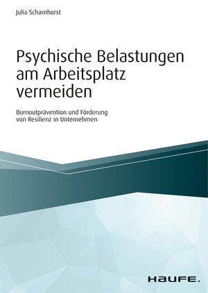 Buchcover Psychische Belastungen am Arbeitsplatz vermeiden | Julia Scharnhorst | EAN 9783648134498 | ISBN 3-648-13449-3 | ISBN 978-3-648-13449-8