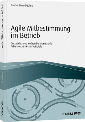 Buchcover Agile Mitbestimmung im Betrieb - inkl. Arbeitshilfen online | Sandra Bierod-Bähre | EAN 9783648137710 | ISBN 3-648-13771-9 | ISBN 978-3-648-13771-0