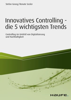 Buchcover Innovatives Controlling - die 5 wichtigsten Trends | Renate Sesler | EAN 9783648140772 | ISBN 3-648-14077-9 | ISBN 978-3-648-14077-2