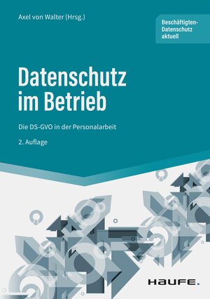Buchcover Datenschutz im Betrieb - Die DS-GVO in der Personalarbeit  | EAN 9783648147498 | ISBN 3-648-14749-8 | ISBN 978-3-648-14749-8