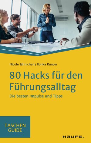 Buchcover 80 Hacks für den Führungsalltag | Nicole Jähnichen | EAN 9783648153246 | ISBN 3-648-15324-2 | ISBN 978-3-648-15324-6