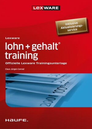 Buchcover Lexware lohn + gehalt® training | Claus-Jürgen Conrad | EAN 9783648157985 | ISBN 3-648-15798-1 | ISBN 978-3-648-15798-5