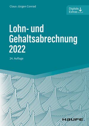 Buchcover Lohn- und Gehaltsabrechnung 2022 | Claus-Jürgen Conrad | EAN 9783648158906 | ISBN 3-648-15890-2 | ISBN 978-3-648-15890-6