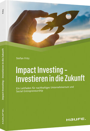 Buchcover Impact Investing - Investieren in die Zukunft | Stefan Fritz | EAN 9783648159149 | ISBN 3-648-15914-3 | ISBN 978-3-648-15914-9