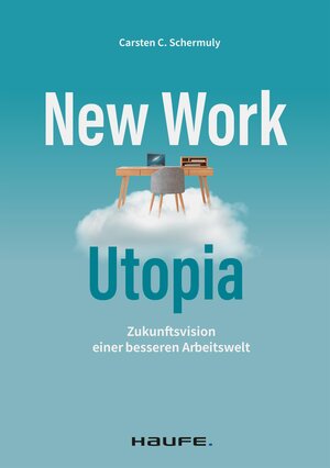 Buchcover New Work Utopia | Carsten C. Schermuly | EAN 9783648159361 | ISBN 3-648-15936-4 | ISBN 978-3-648-15936-1