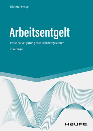 Buchcover Arbeitsentgelt | Dietmar Heise | EAN 9783648164150 | ISBN 3-648-16415-5 | ISBN 978-3-648-16415-0