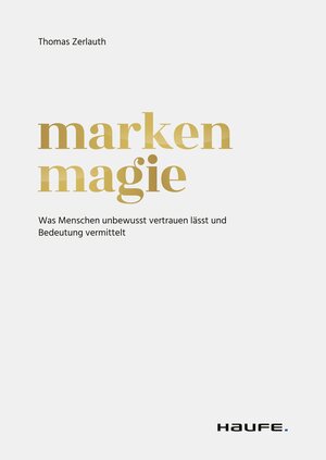 Buchcover Markenmagie | Thomas Zerlauth | EAN 9783648166925 | ISBN 3-648-16692-1 | ISBN 978-3-648-16692-5